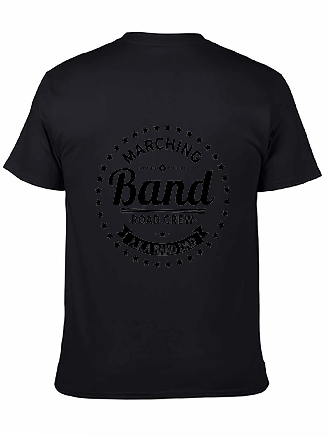 Marching Band Road Crew A.K.A Band Dad T-Shirt