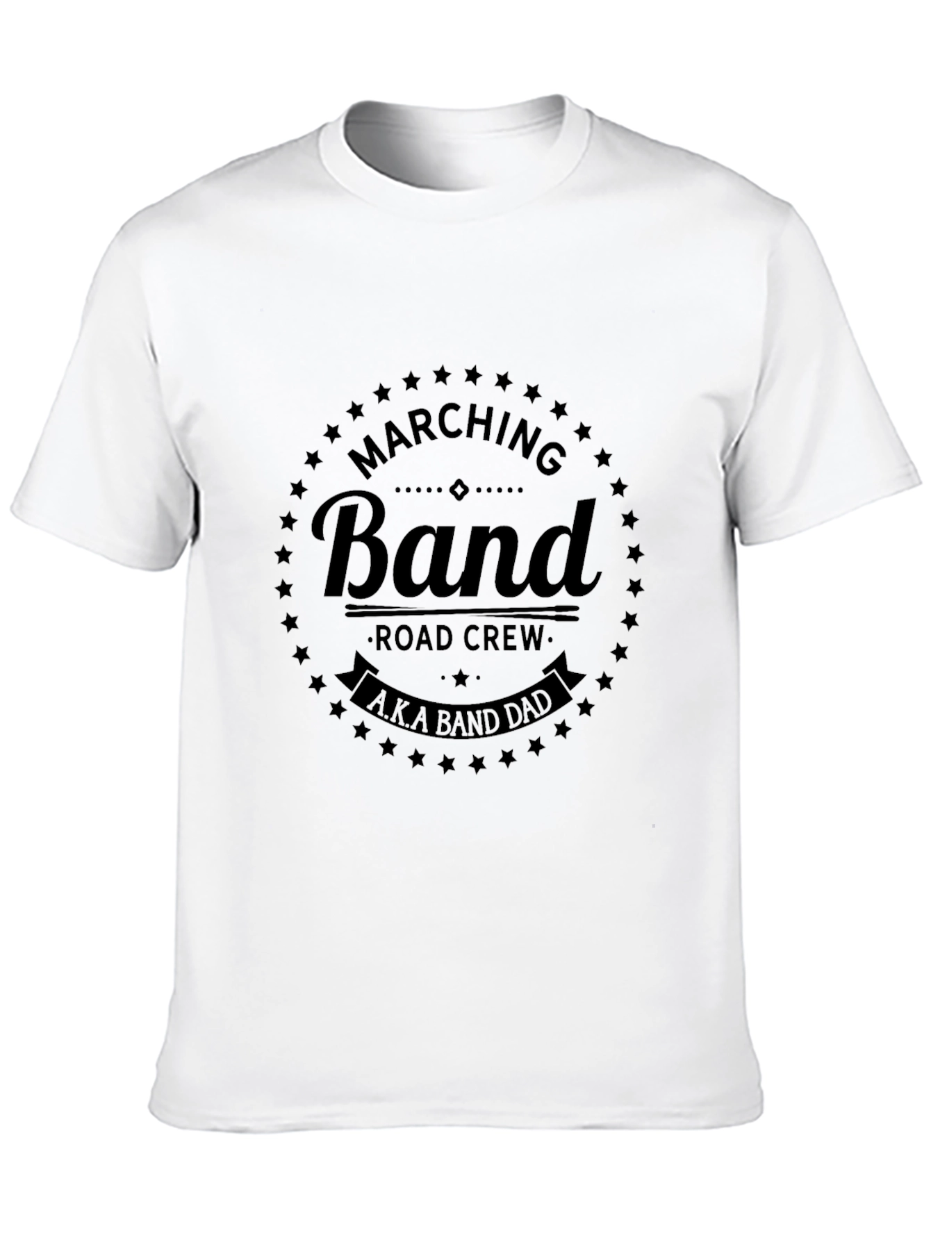 Marching Band Road Crew A.K.A Band Dad T-Shirt