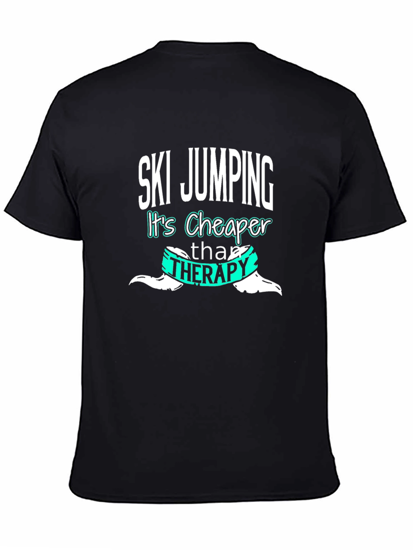 Ski Jumping Cheaper Than Therapy T-Shirt