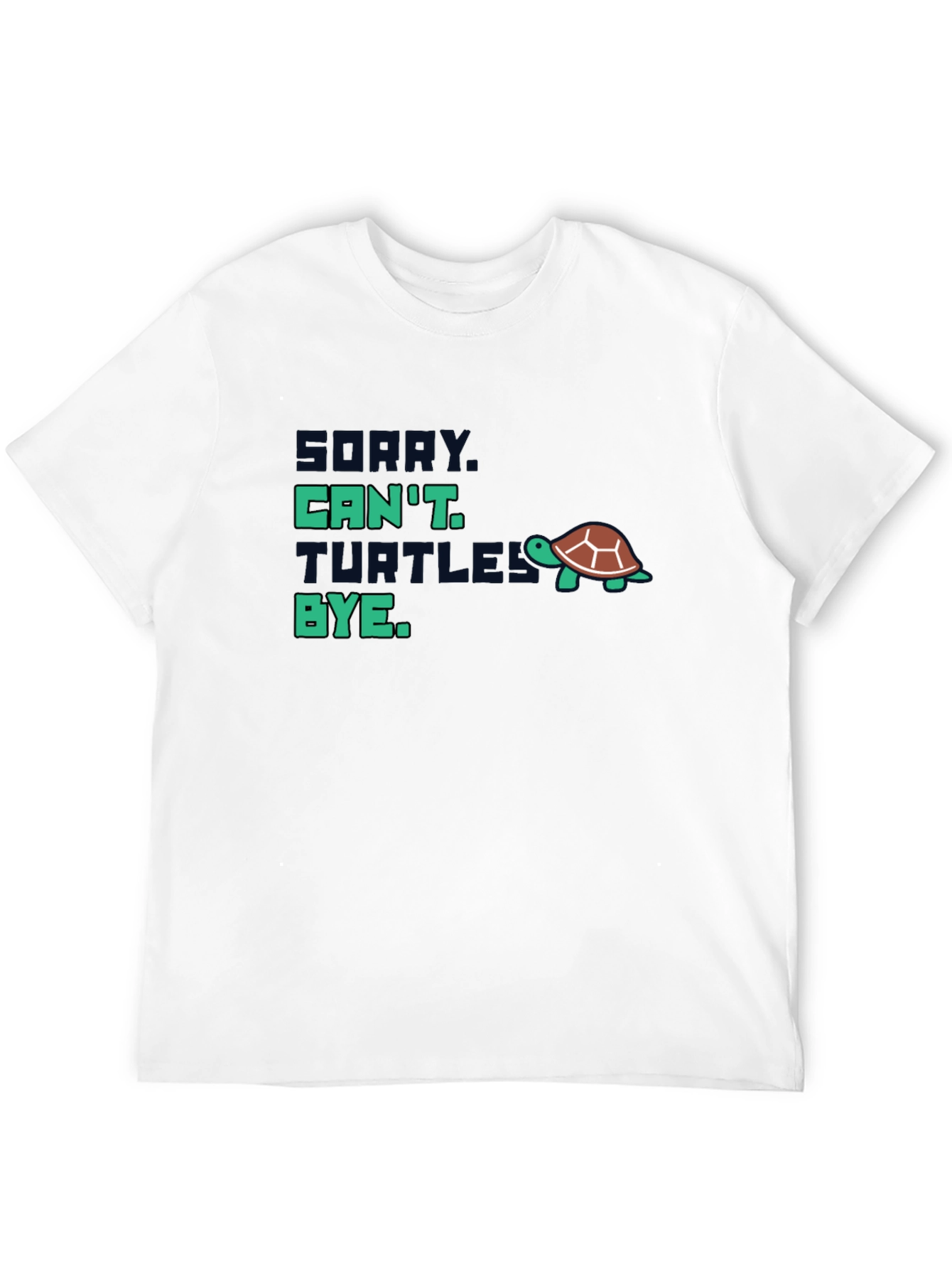 Sorry Cant Turtles Bye T-Shirt