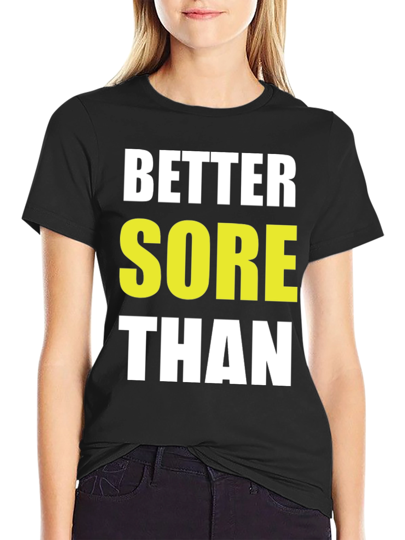 Better Sore Than Sorry Black T-Shirt