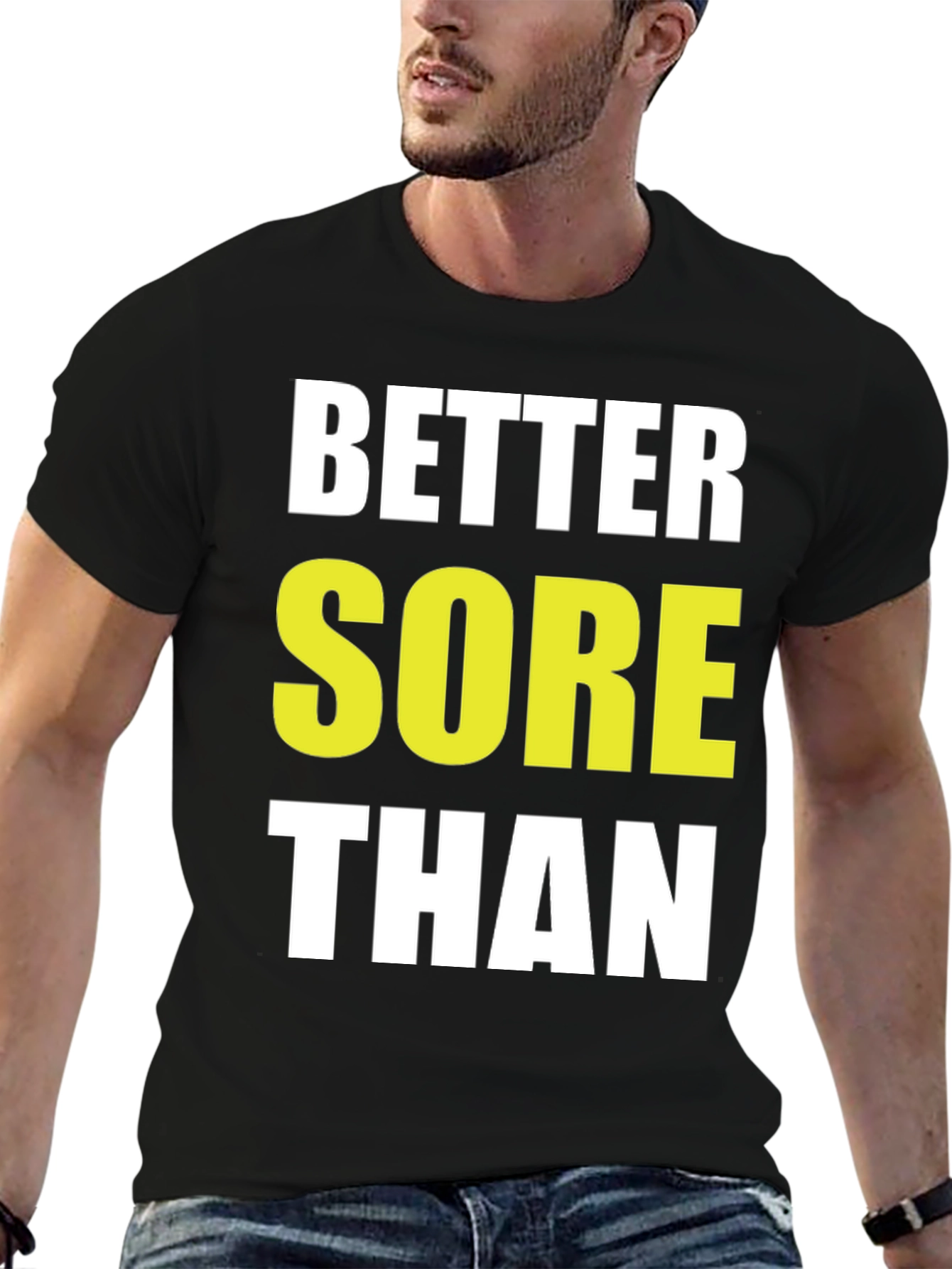 Better Sore Than Sorry Black T-Shirt