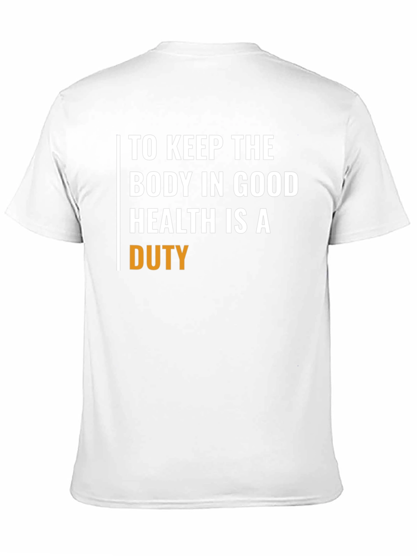 Duty to Keep Body in Good Health T-Shirt