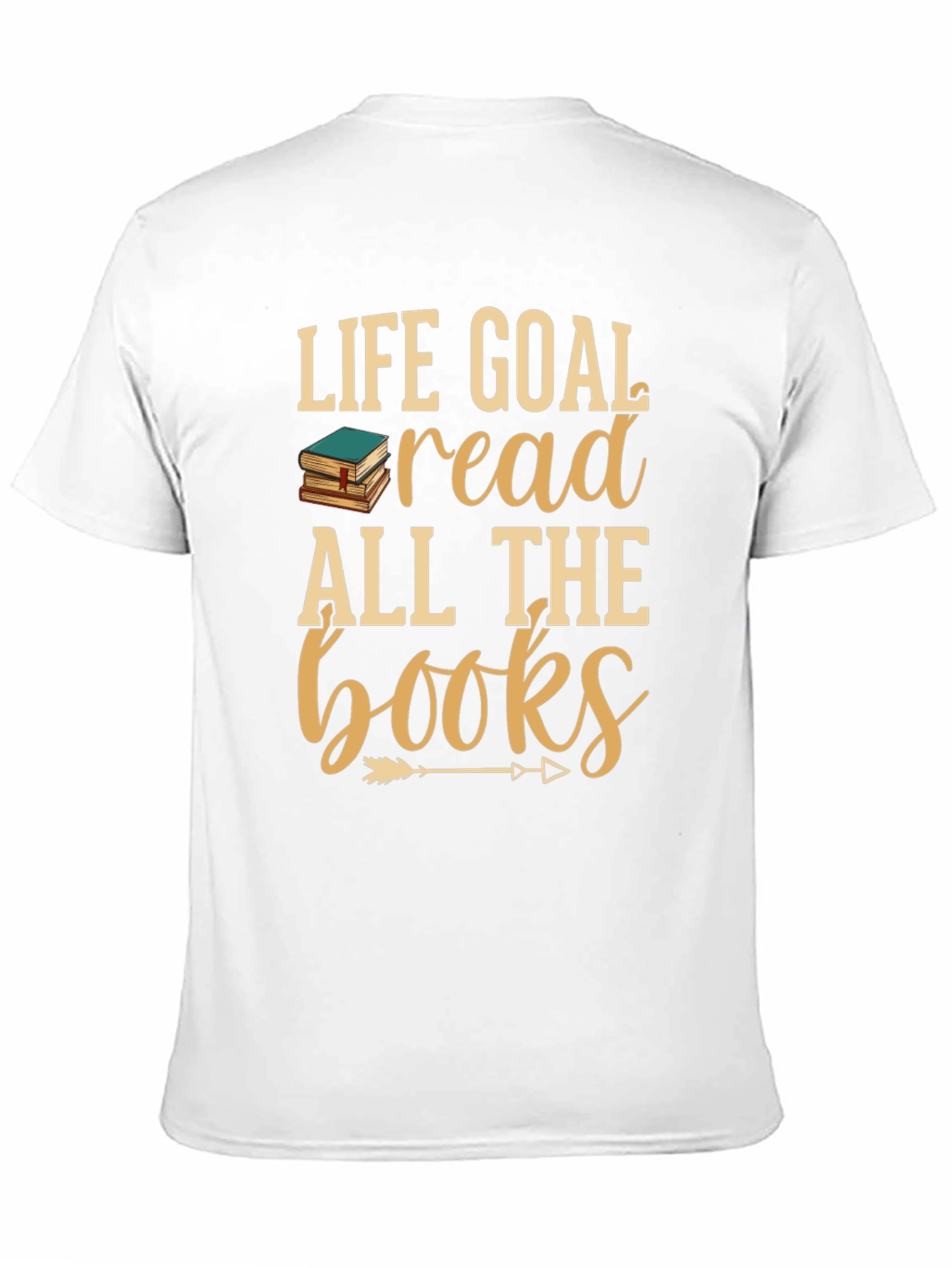 Life Goal Read All The Books Graphic T-Shirt