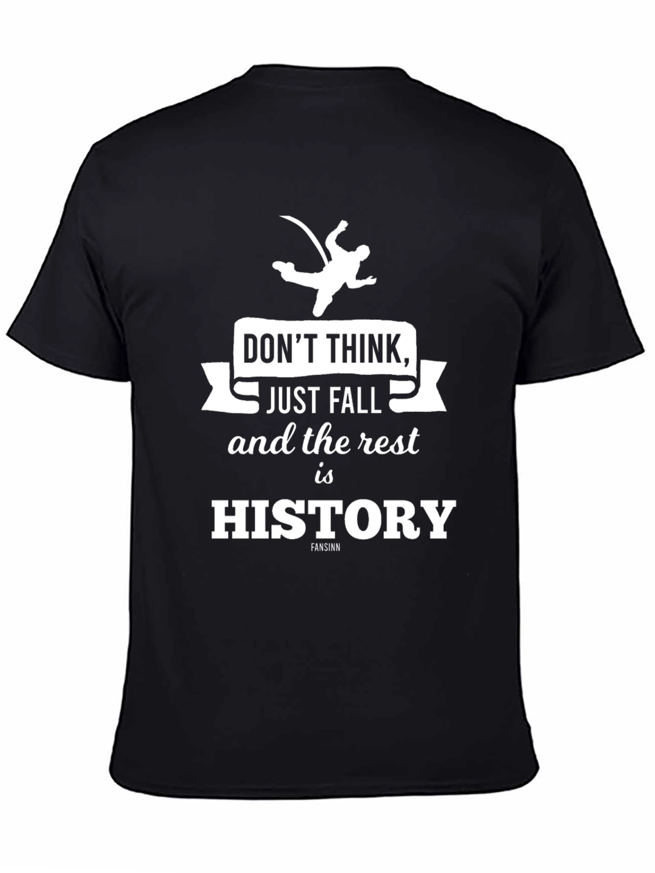 Dont Think Just Fall T-Shirt