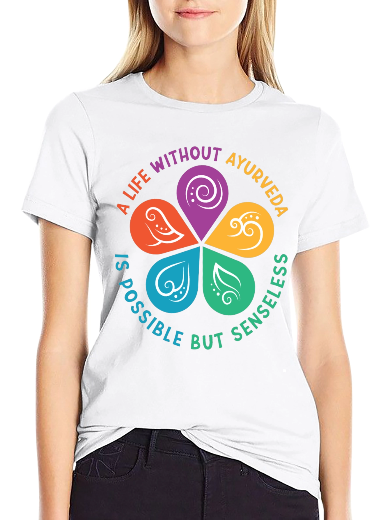 Ayurveda Life T-Shirt - Senseless Without It