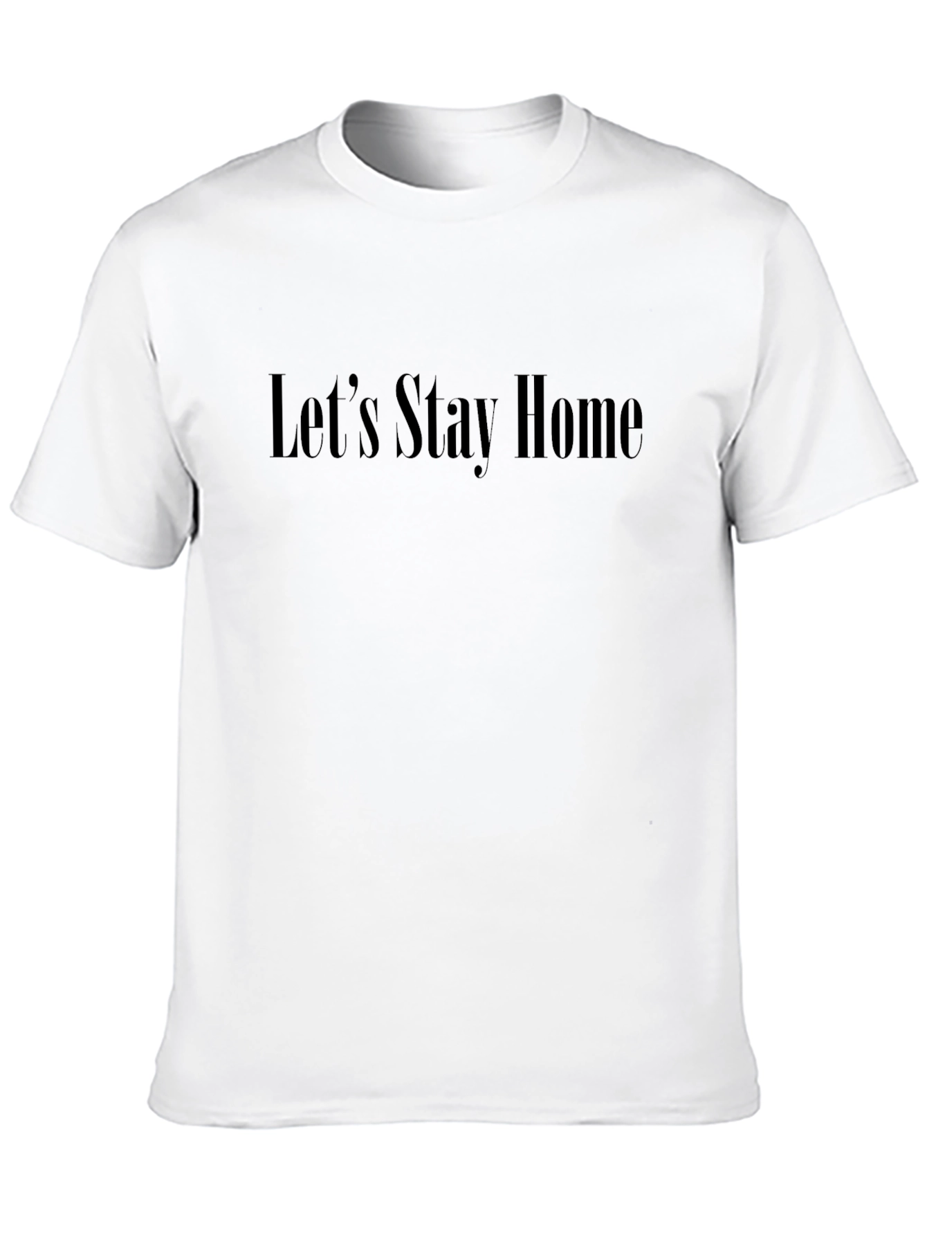 Lets Stay Home Black T-Shirt