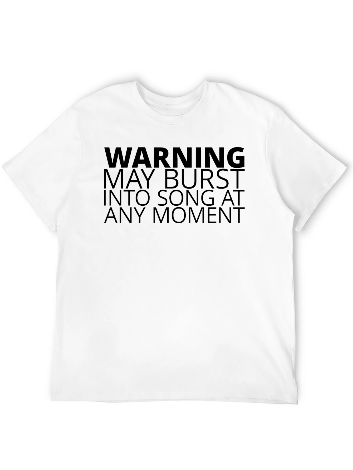 Warning: May Burst Into Song T-Shirt