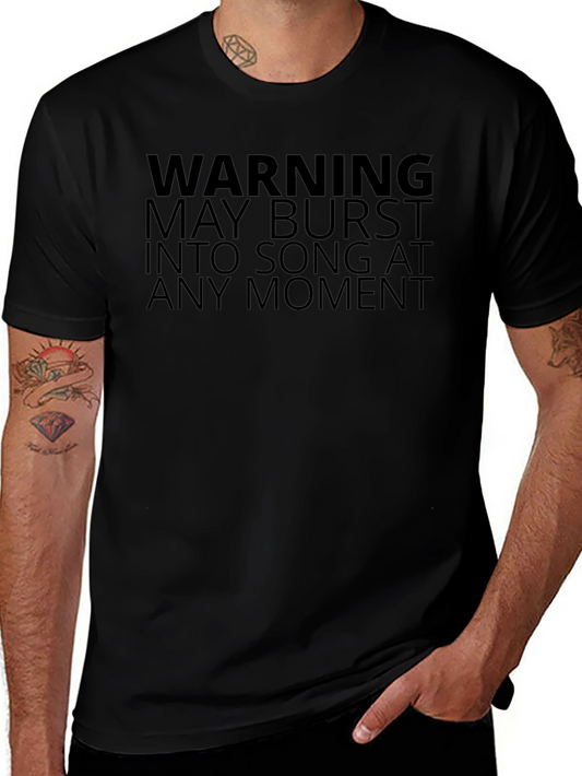 Warning: May Burst Into Song T-Shirt