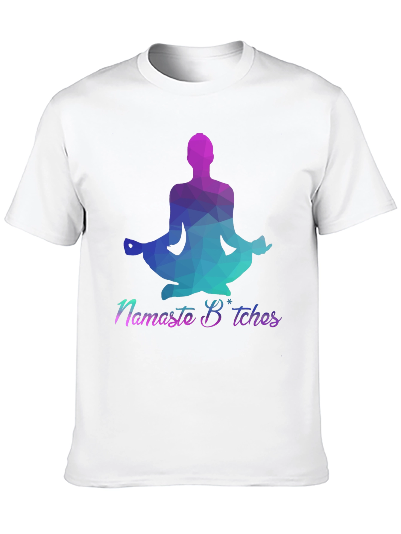Namaste Bitches Graphic Tee - Yoga Humor T-Shirt