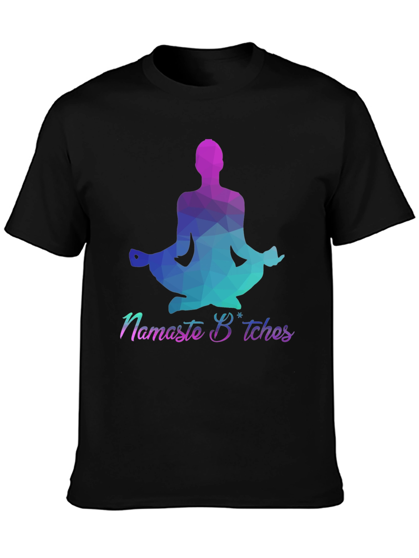 Namaste Bitches Graphic Tee - Yoga Humor T-Shirt
