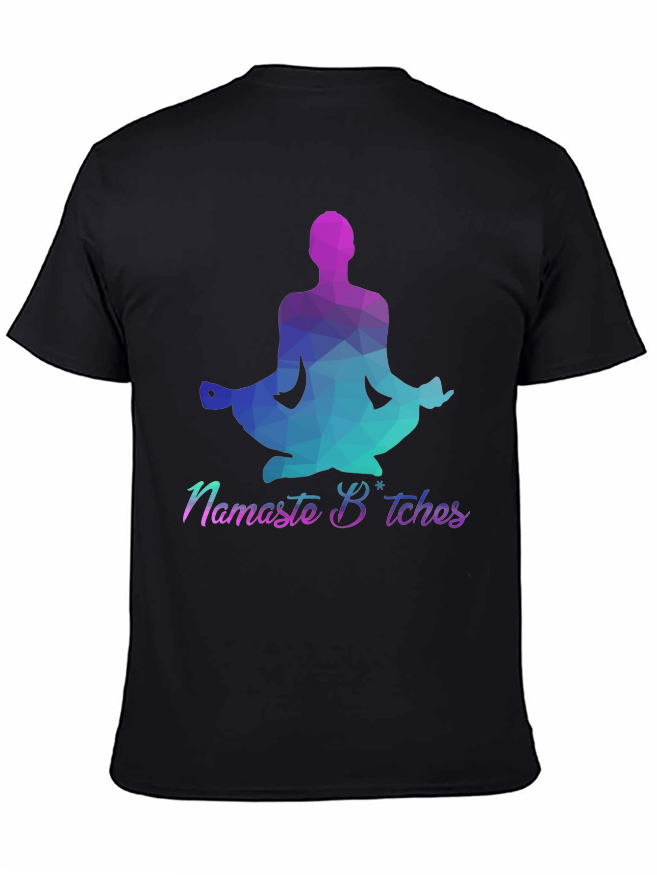 Namaste Bitches Graphic Tee - Yoga Humor T-Shirt