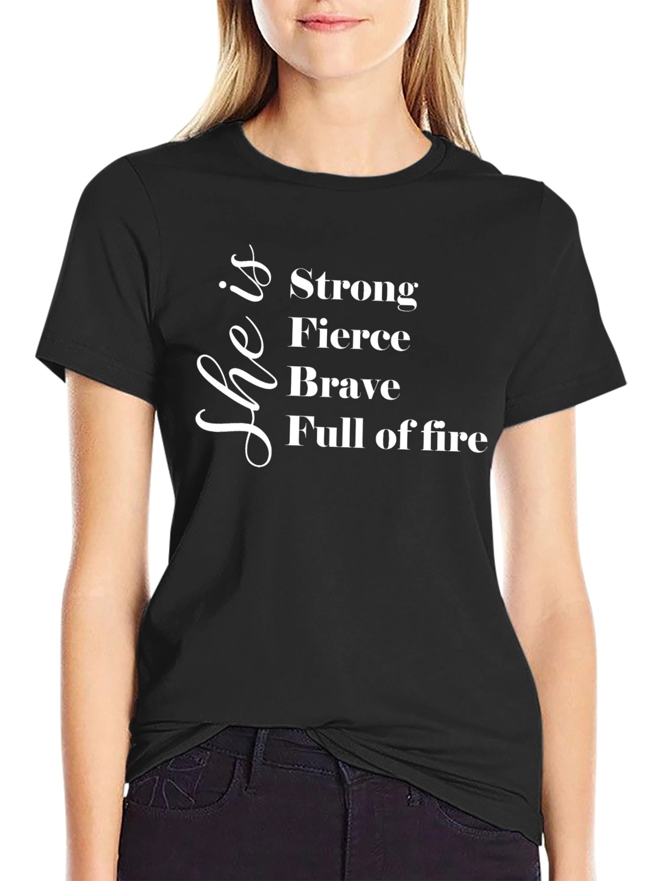 Empowered Woman T-Shirt: Strong Fierce Brave Full of Fire