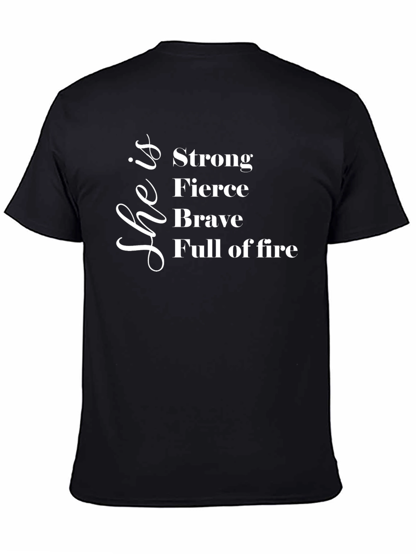 Empowered Woman T-Shirt: Strong Fierce Brave Full of Fire