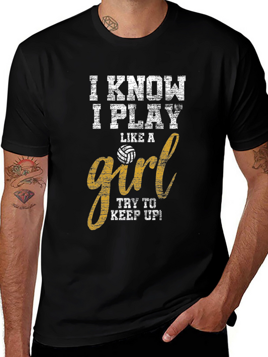 I Play Like a Girl Volleyball T-Shirt