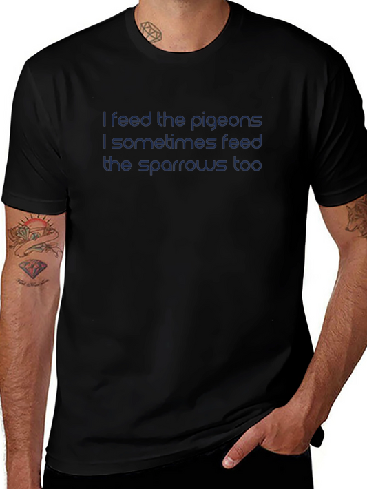 I Feed The Pigeons T-Shirt - Dark Blue Text