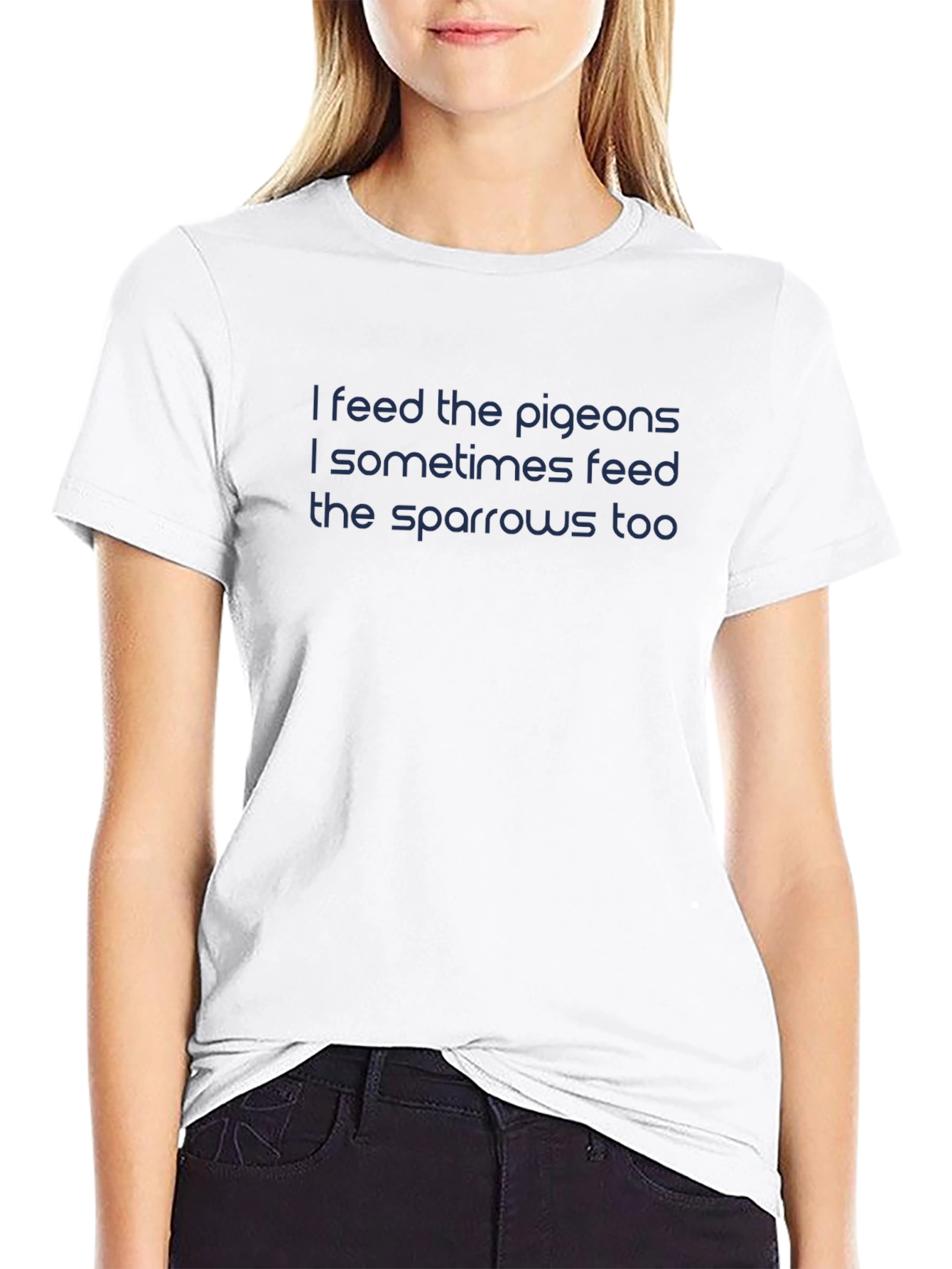 I Feed The Pigeons T-Shirt - Dark Blue Text