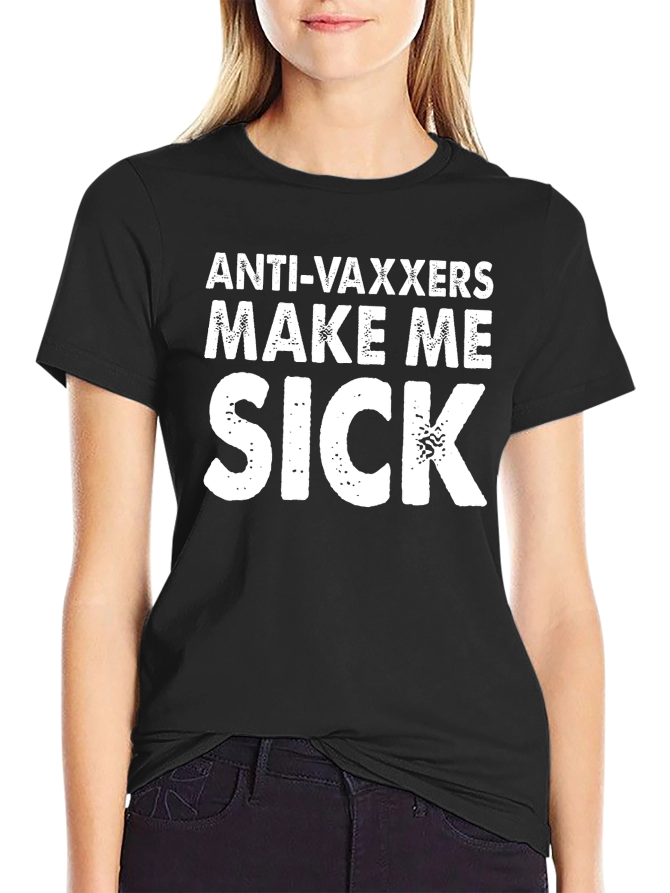 Anti-Vaxxers Make Me Sick T-Shirt