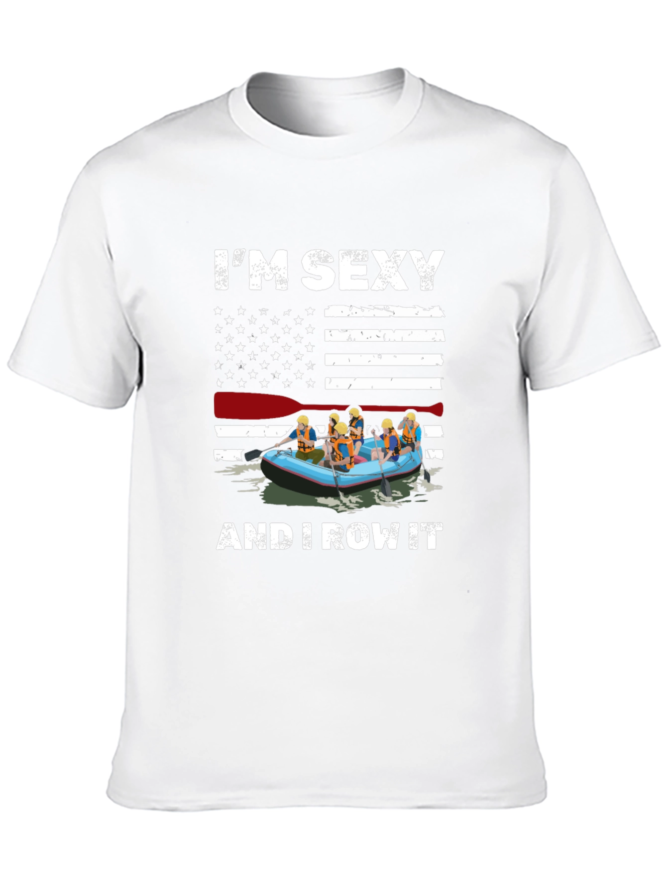 Im Sexy and I Row It T-Shirt