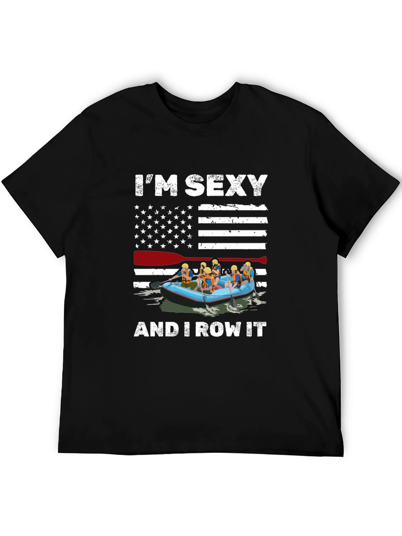 Im Sexy and I Row It T-Shirt