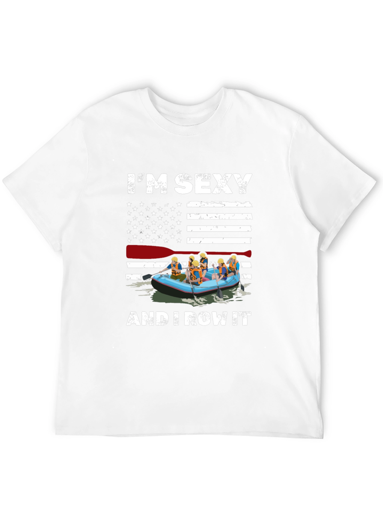 Im Sexy and I Row It T-Shirt