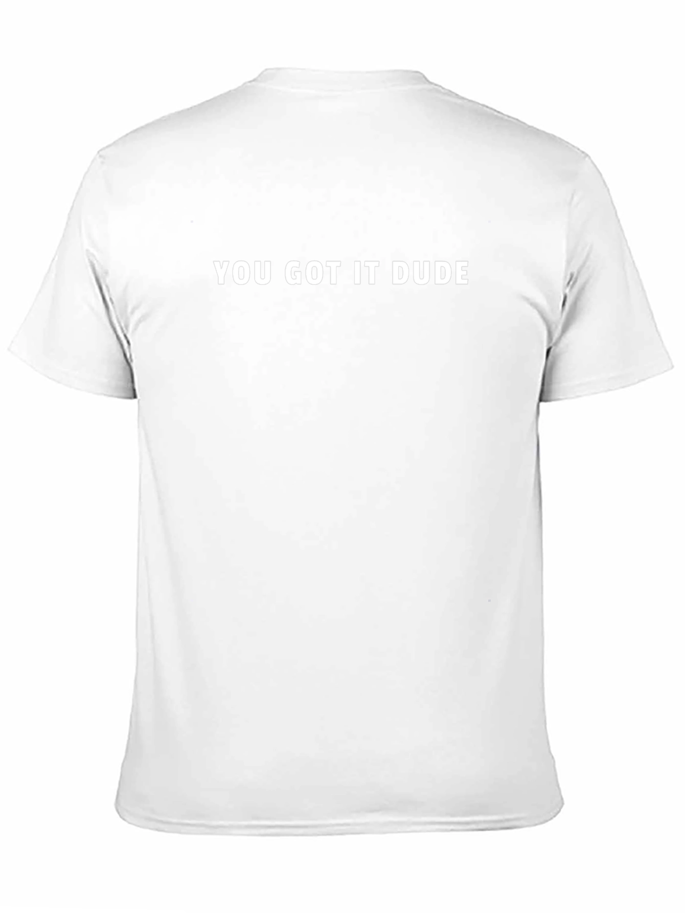 You Got It Dude Black T-Shirt