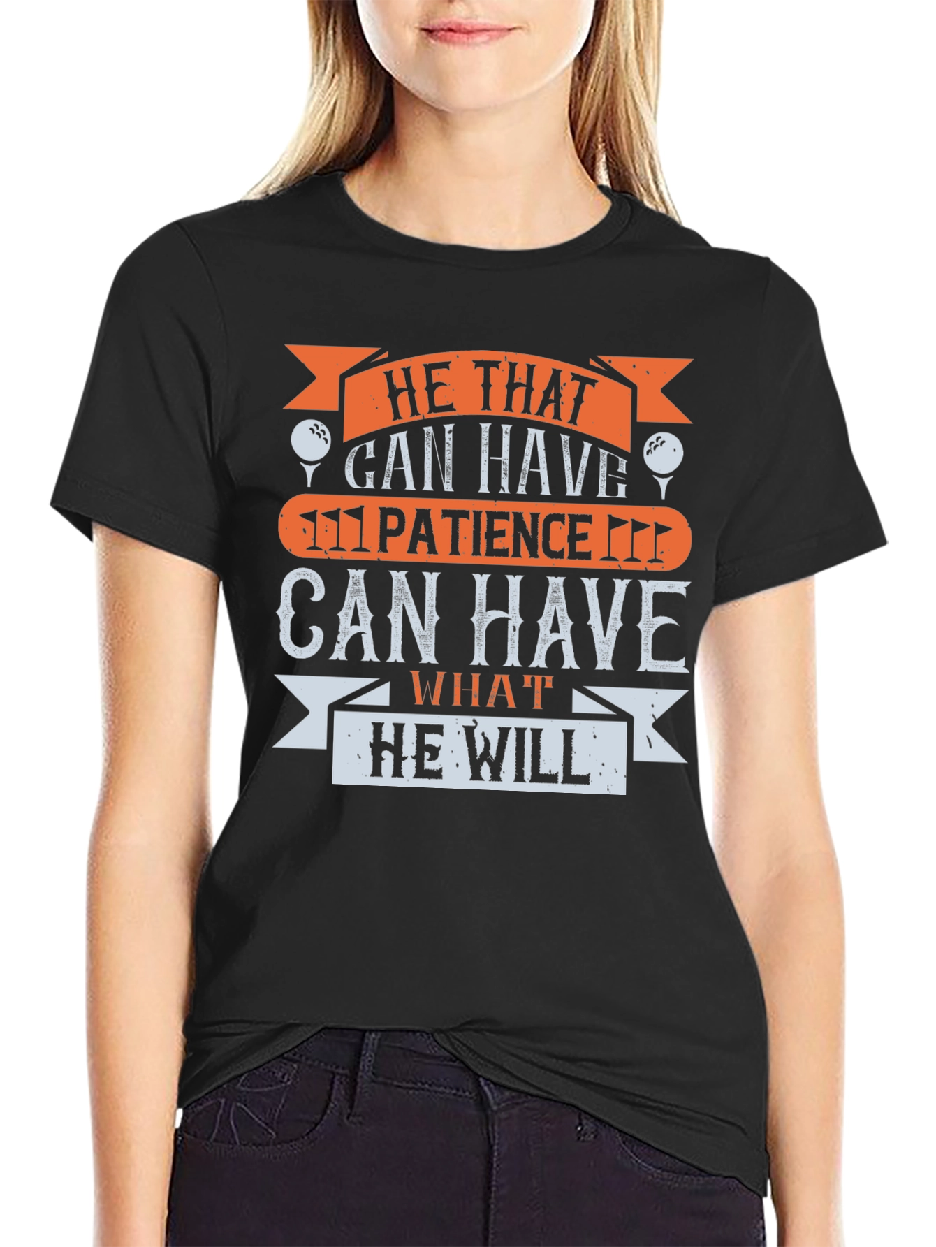 Golf Patience T-Shirt - He That Can Have