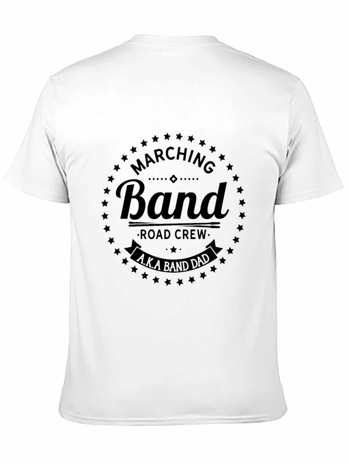 Marching Band Road Crew A.K.A Band Dad T-Shirt