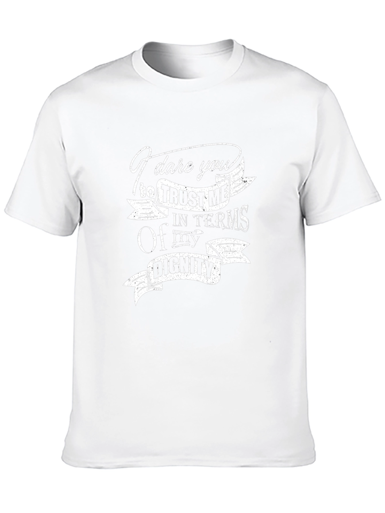 I Dare You Trust Me T-Shirt