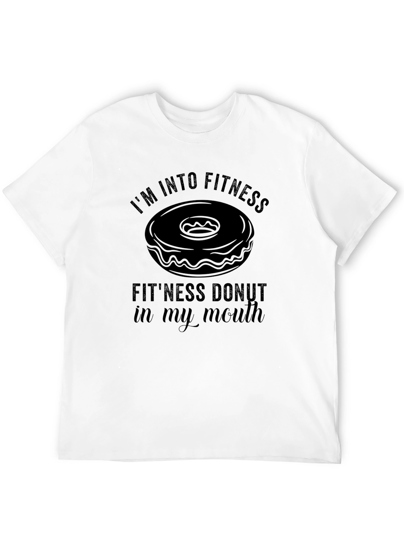 Fitness Donut T-Shirt: Im Into Fitness Funny Tee