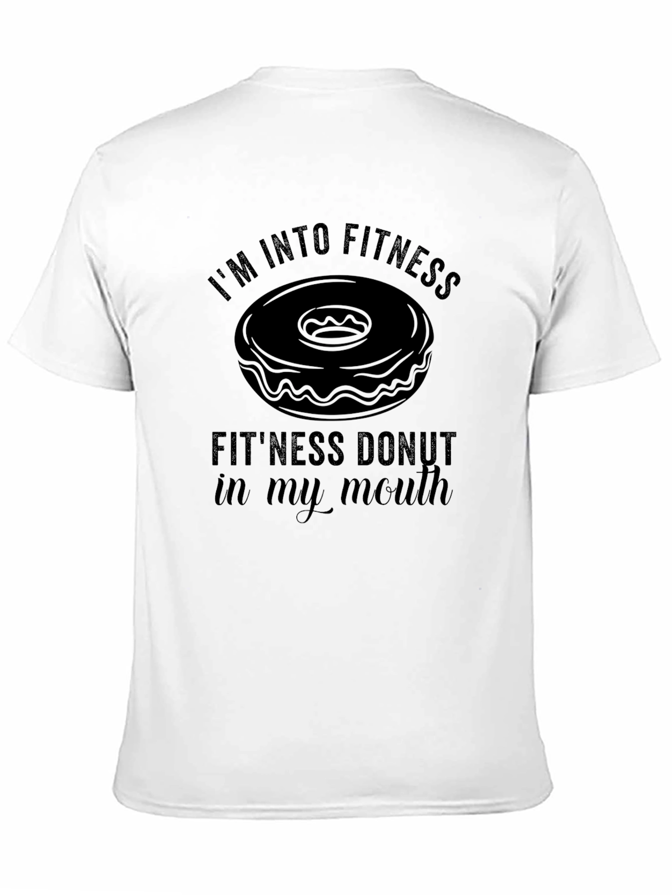 Fitness Donut T-Shirt: Im Into Fitness Funny Tee