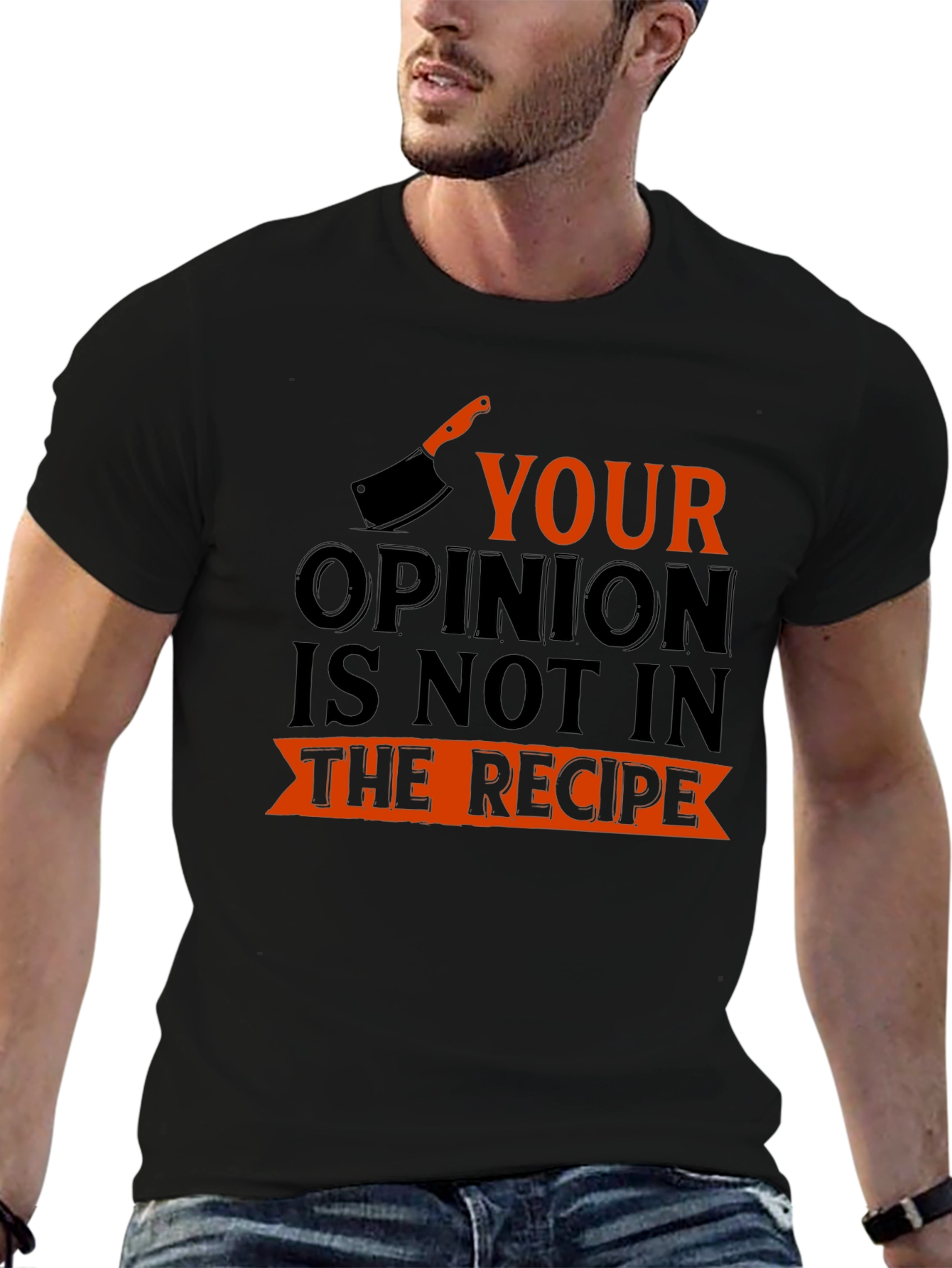 Funny Cooking Shirt: Your Opinion Not In The Recipe