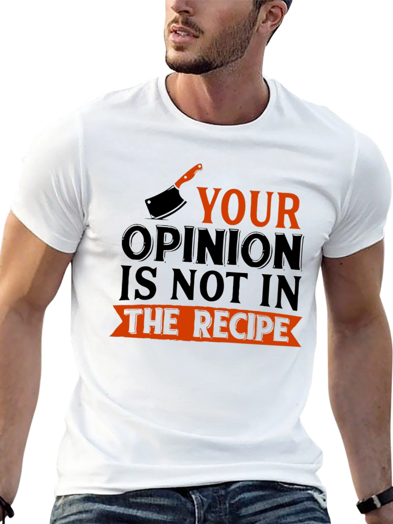 Funny Cooking Shirt: Your Opinion Not In The Recipe