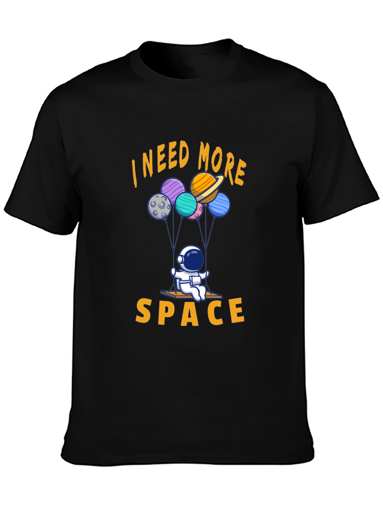 I Need More Space T-Shirt - Astronaut Design