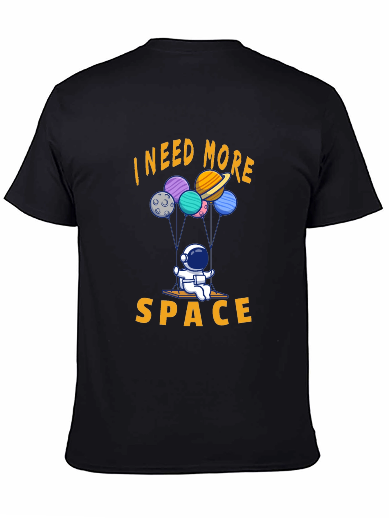 I Need More Space T-Shirt - Astronaut Design