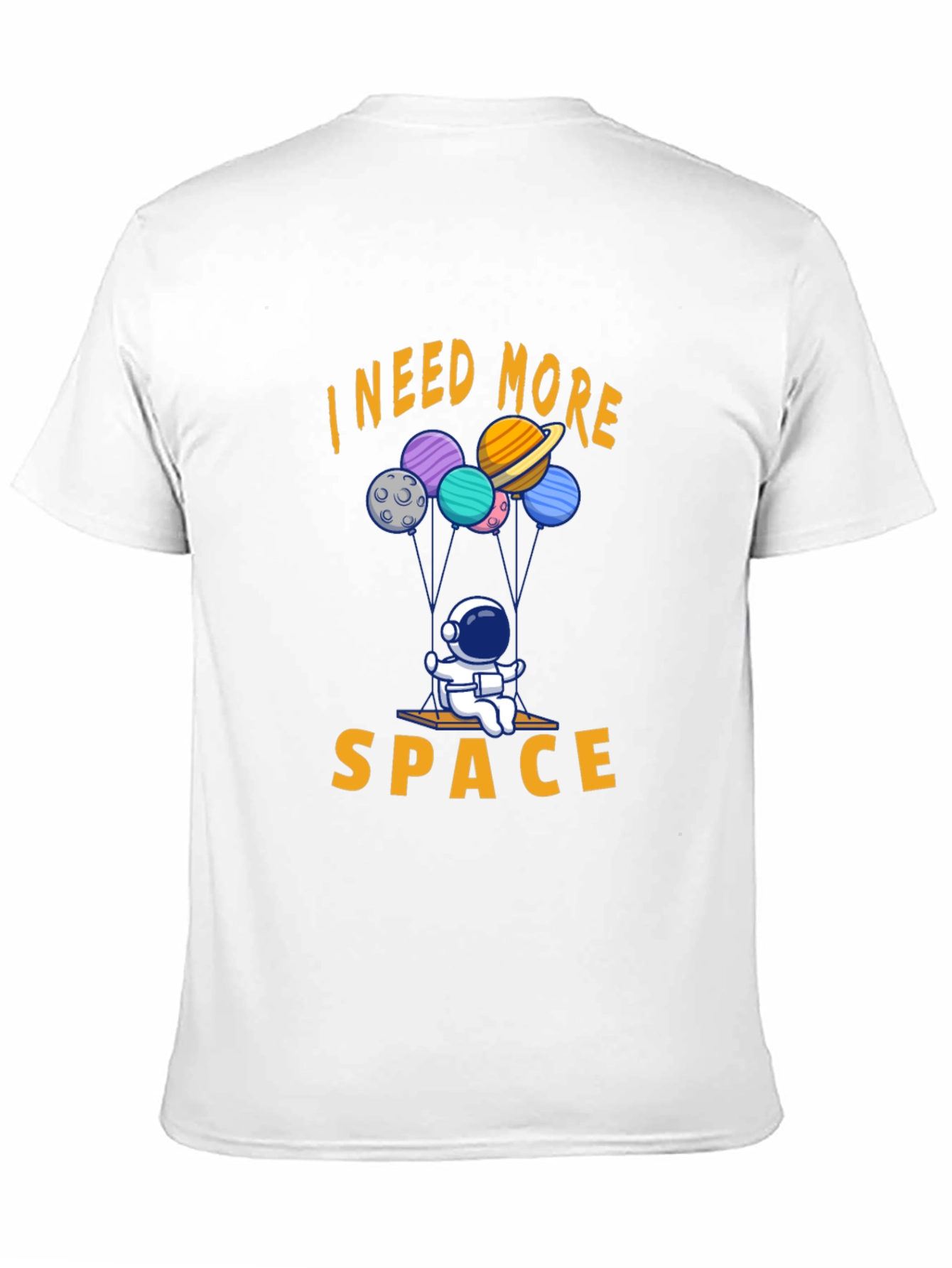I Need More Space T-Shirt - Astronaut Design