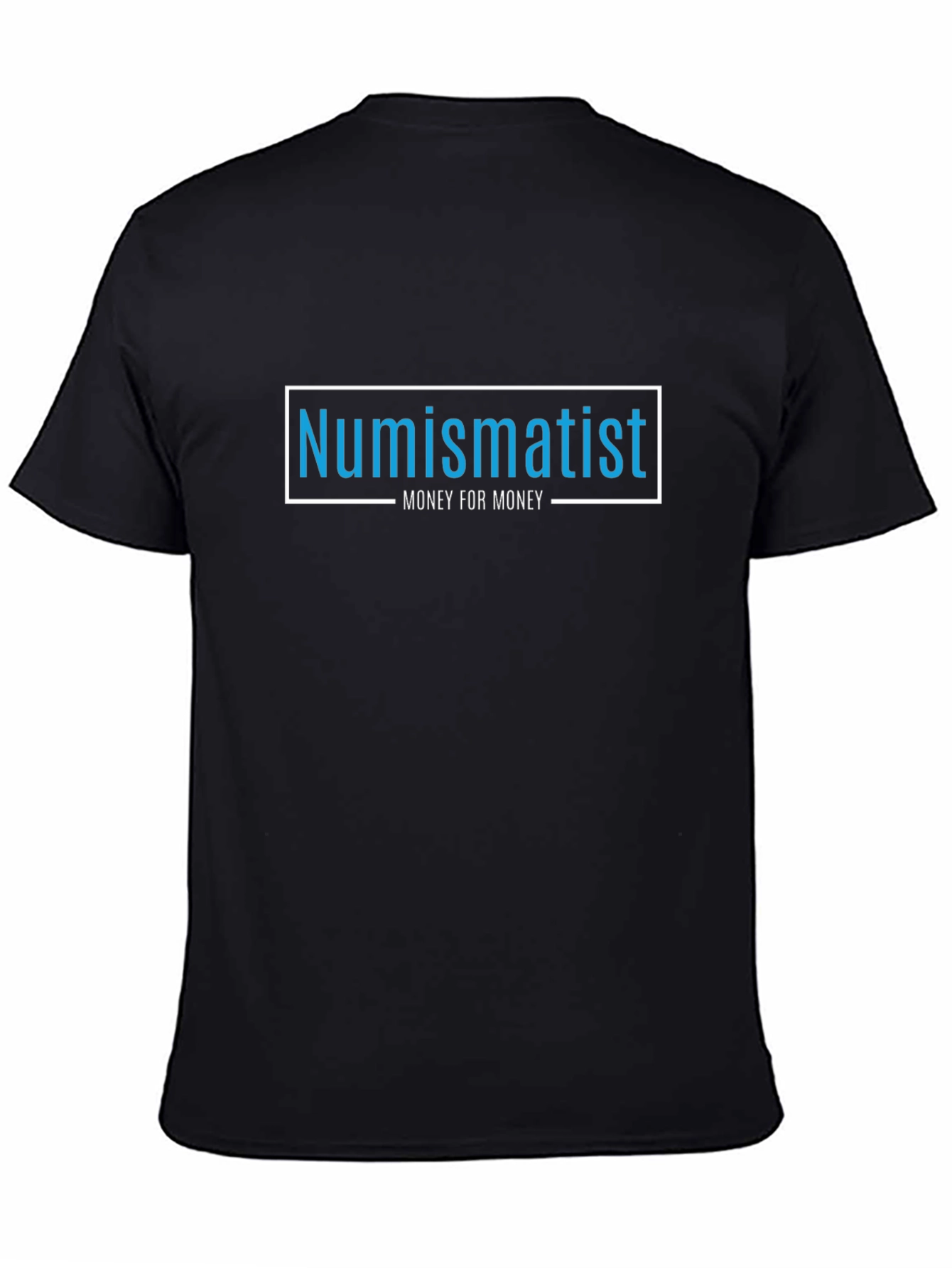 Numismatist - Money for Money - Black T-Shirt