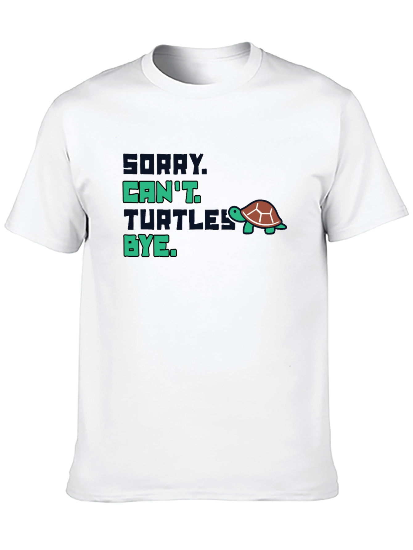 Sorry Cant Turtles Bye T-Shirt