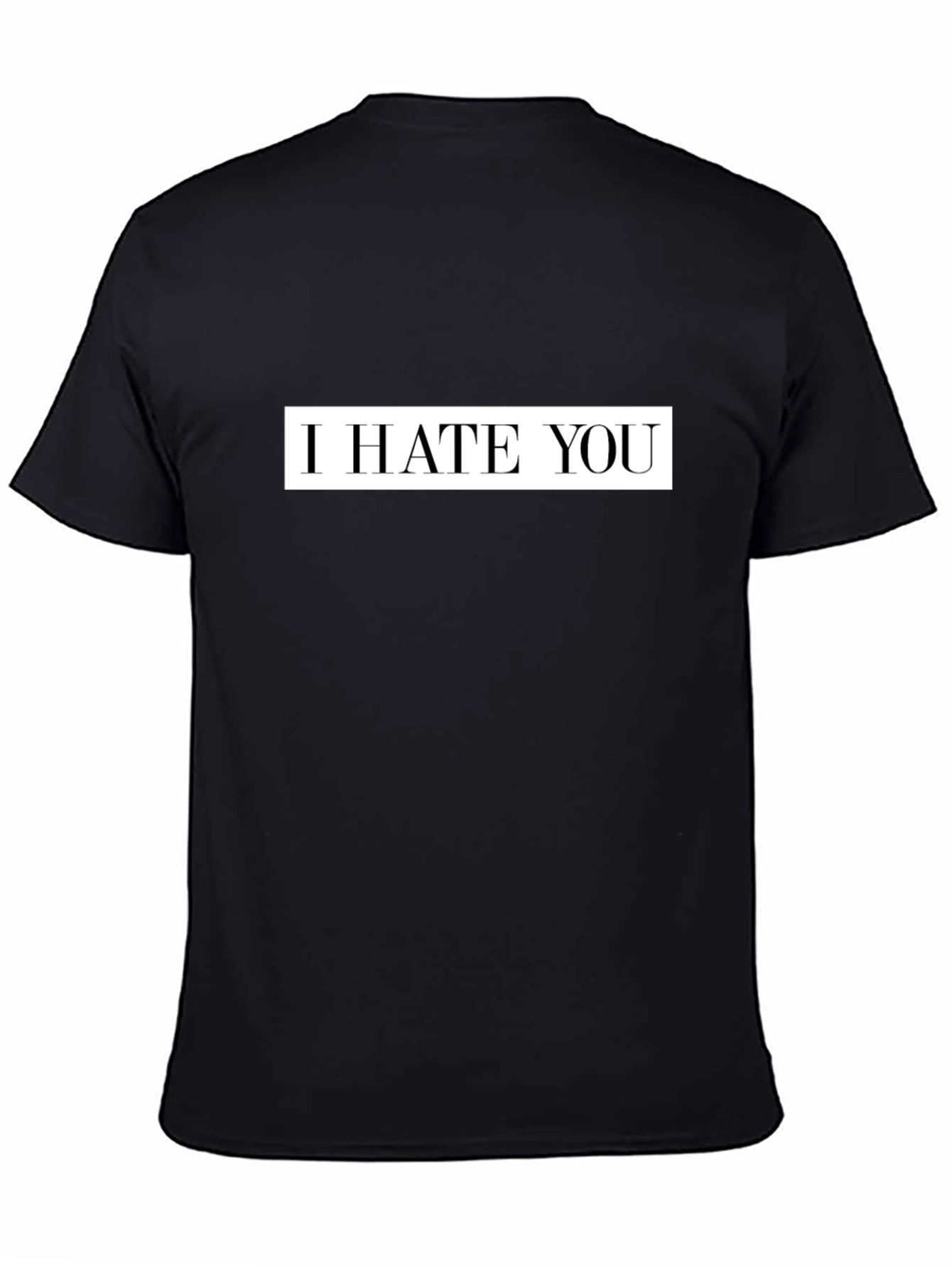 I Hate You Graphic Tee - Bold Statement T-Shirt