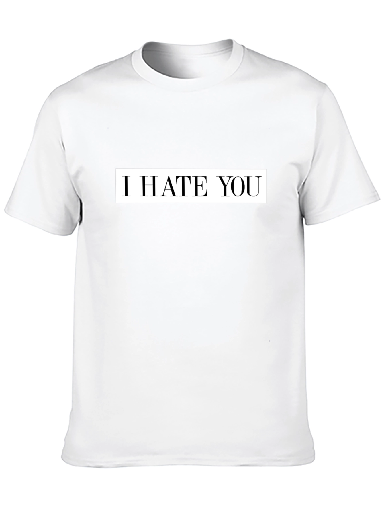 I Hate You Graphic Tee - Bold Statement T-Shirt