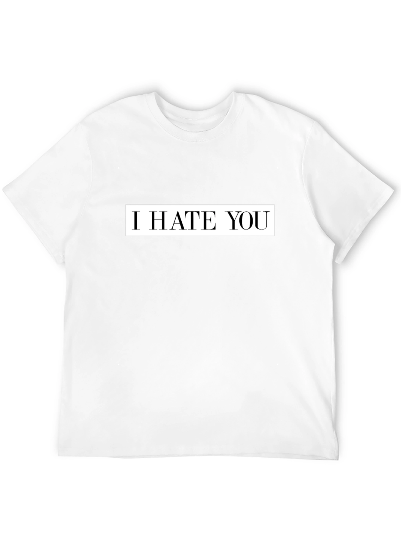I Hate You Graphic Tee - Bold Statement T-Shirt