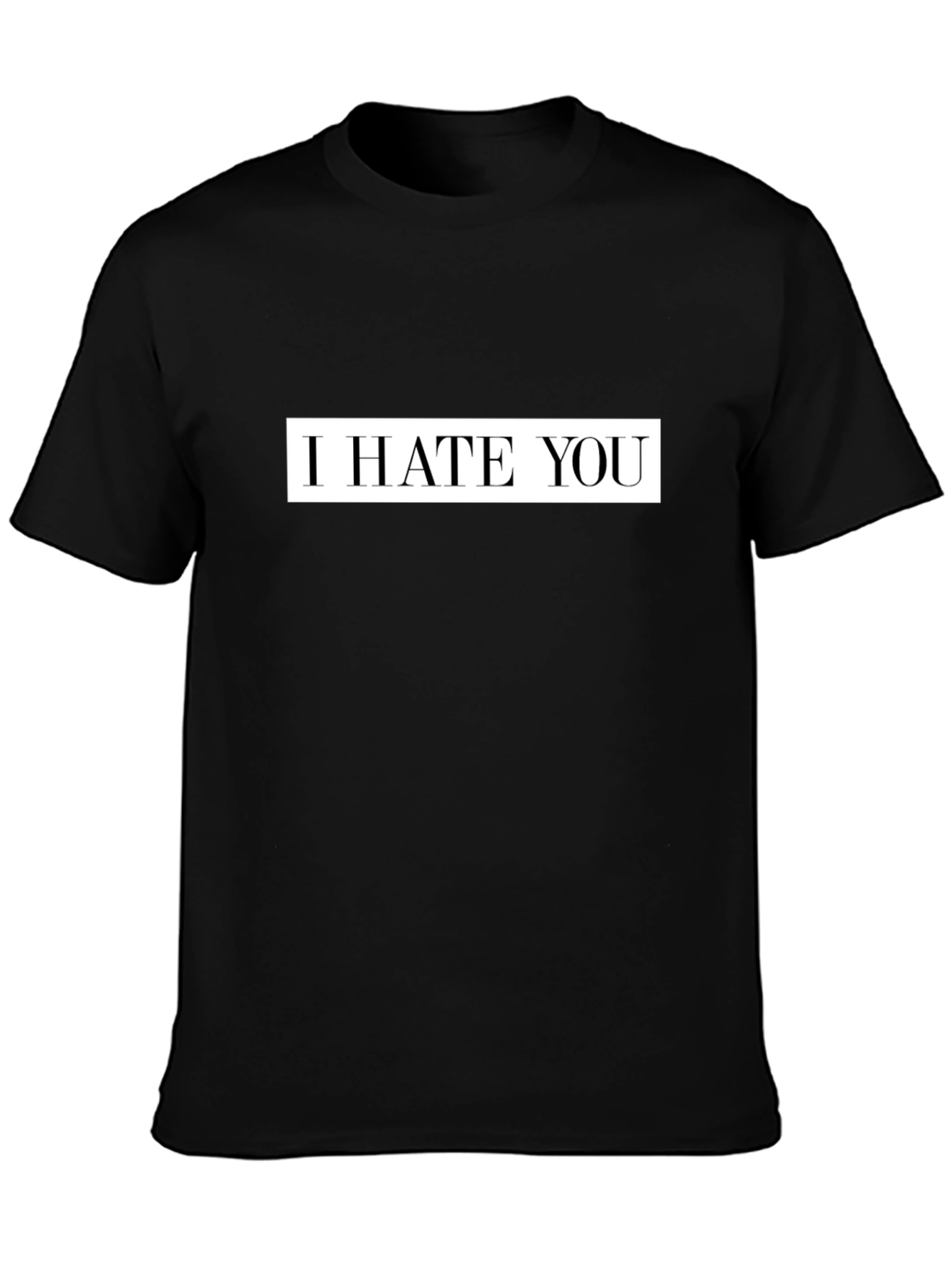 I Hate You Graphic Tee - Bold Statement T-Shirt