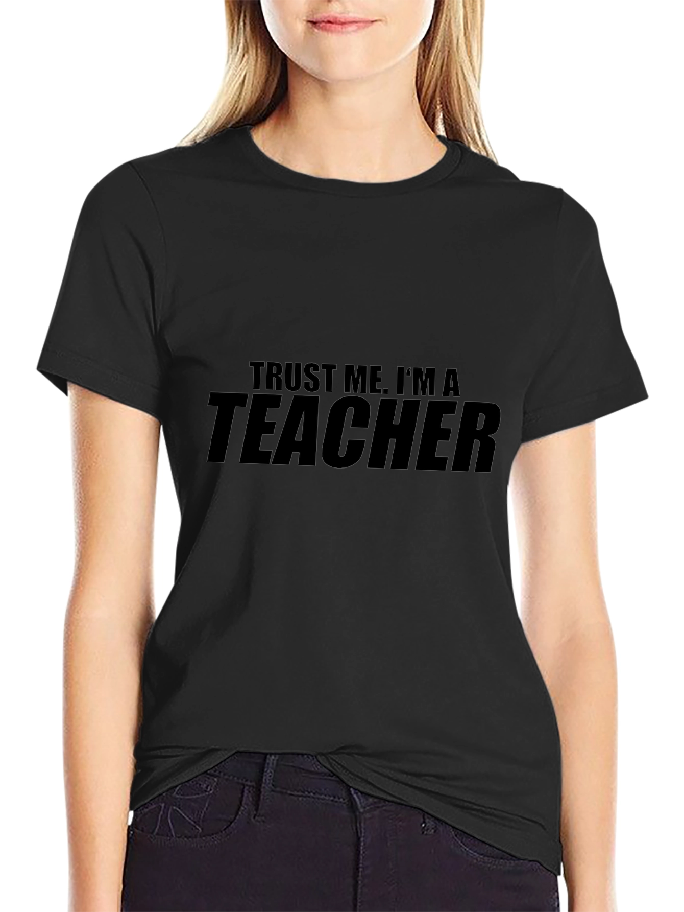 Trust Me Im a Teacher - Graphic T-Shirt