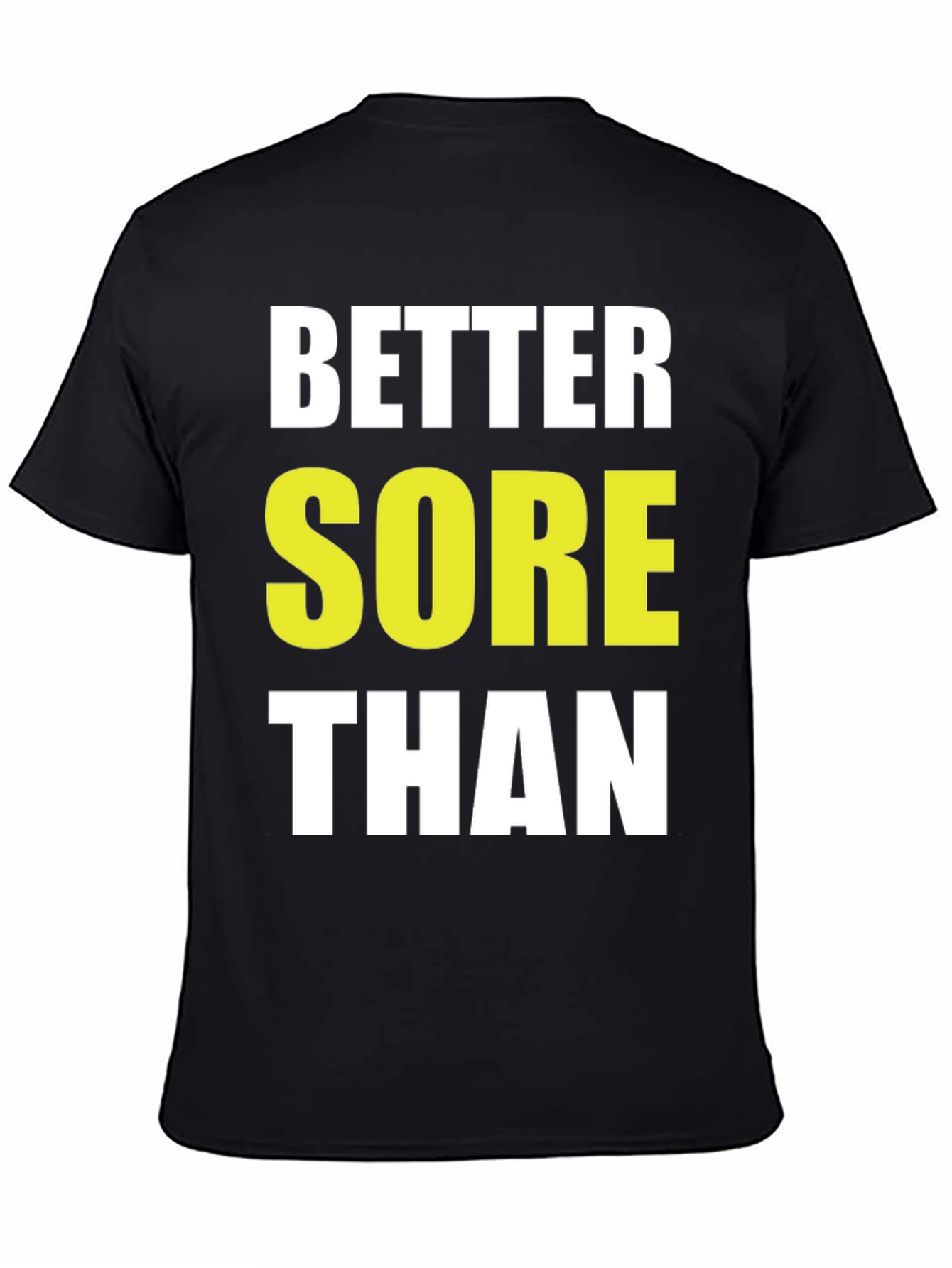 Better Sore Than Sorry Black T-Shirt