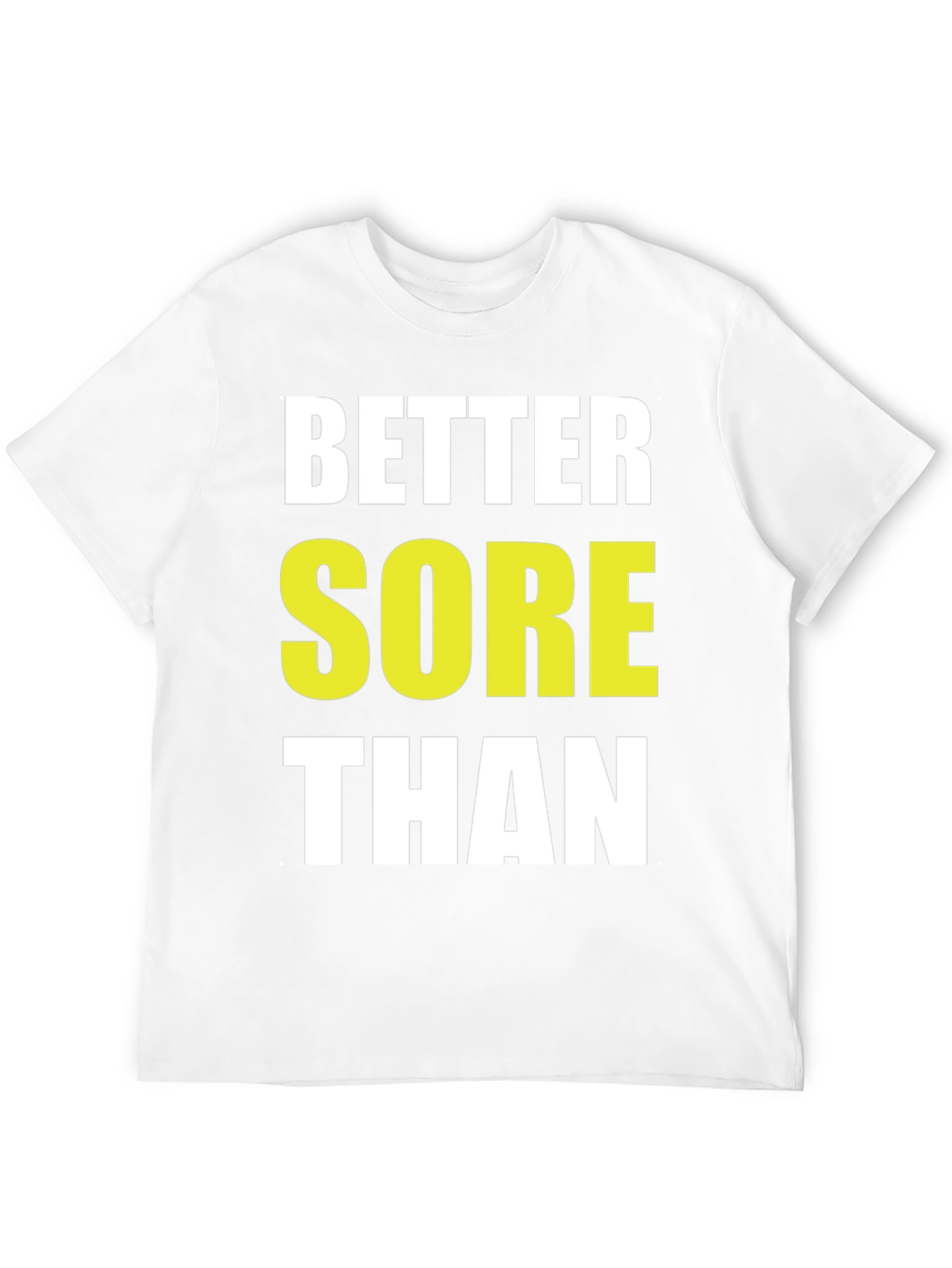 Better Sore Than Sorry Black T-Shirt