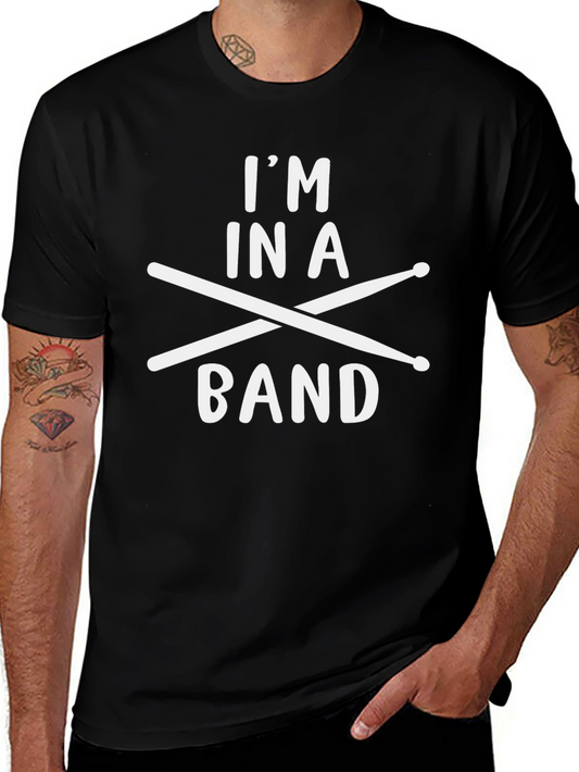 Im In A Band Drummer T-Shirt