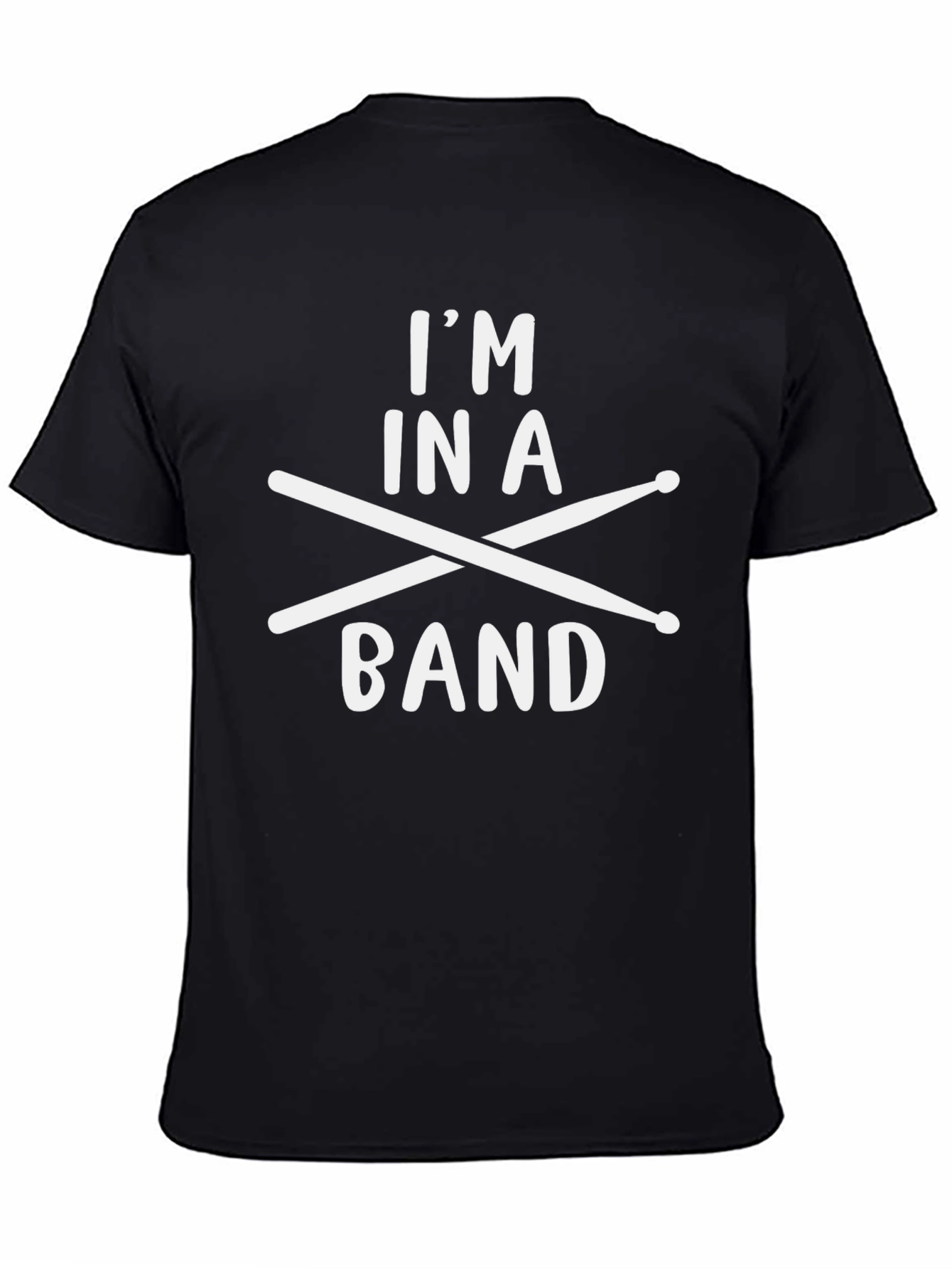 Im In A Band Drummer T-Shirt