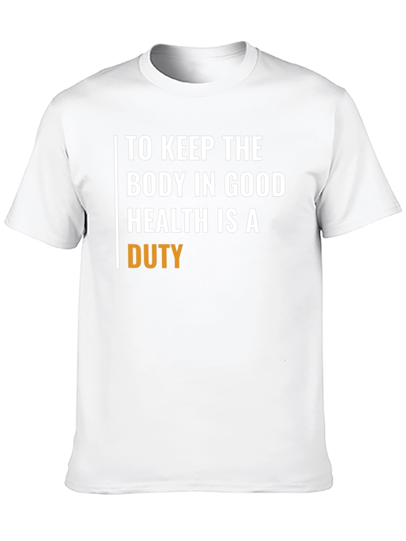 Duty to Keep Body in Good Health T-Shirt