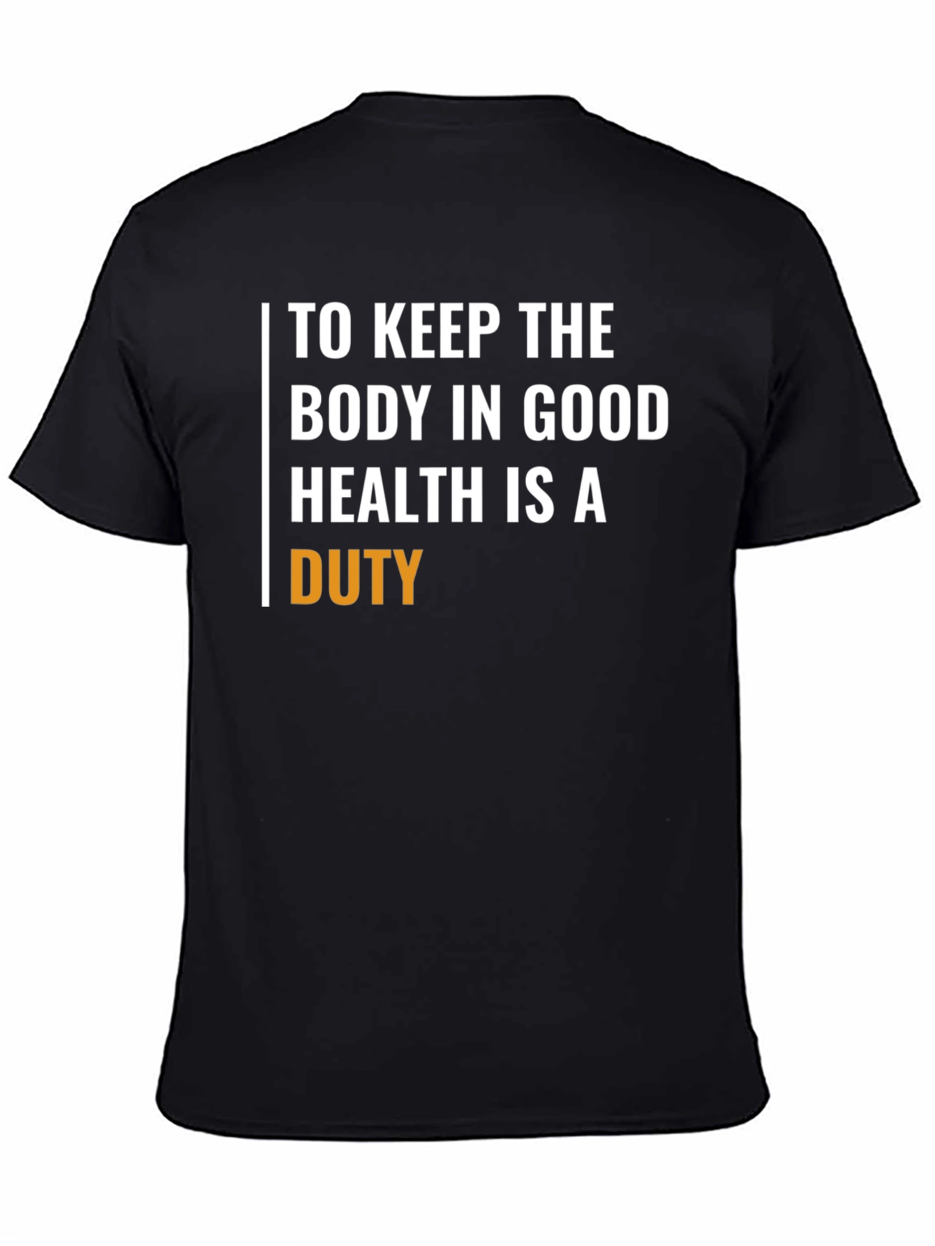 Duty to Keep Body in Good Health T-Shirt