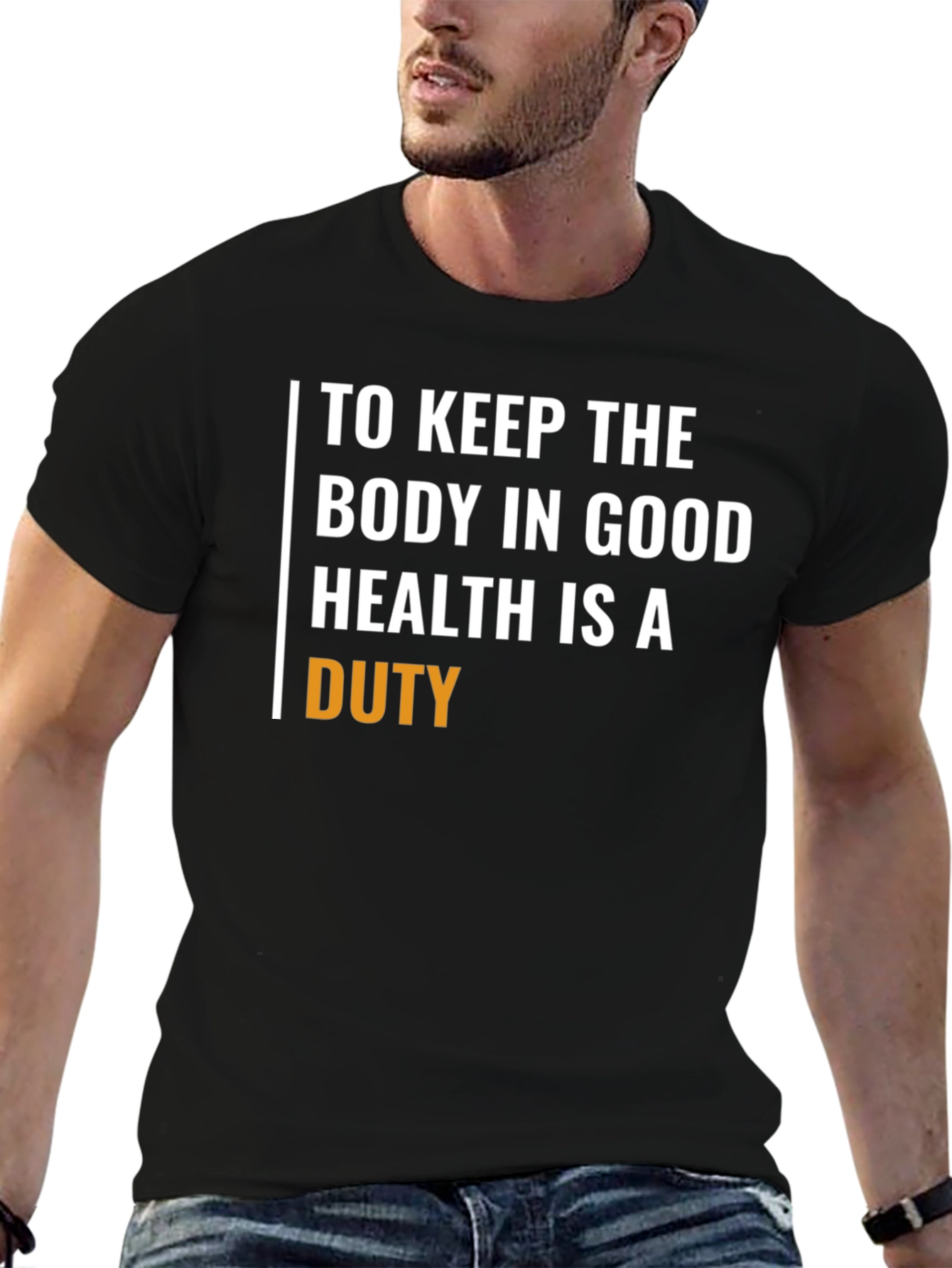Duty to Keep Body in Good Health T-Shirt